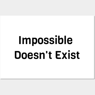 Impossible Doesn't Exist Posters and Art